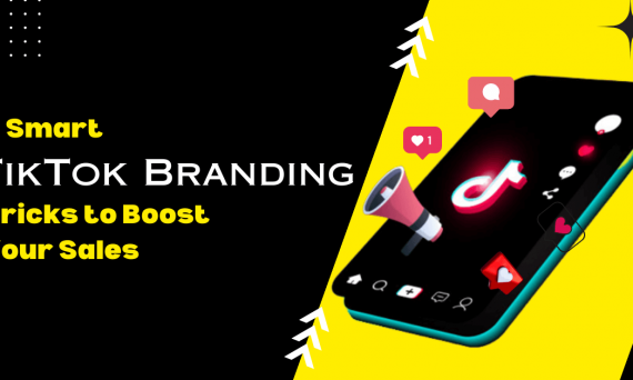6 Smart TikTok Branding Tricks to Boost Your Sales